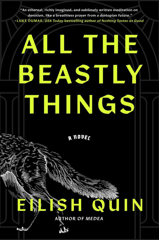 All the Beastly Things: A Novel by Eilish Quin (Preorder)