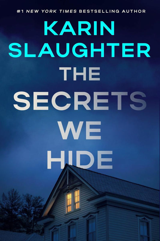 The Secrets We Hide: A North Falls Thriller by Karin Slaughter