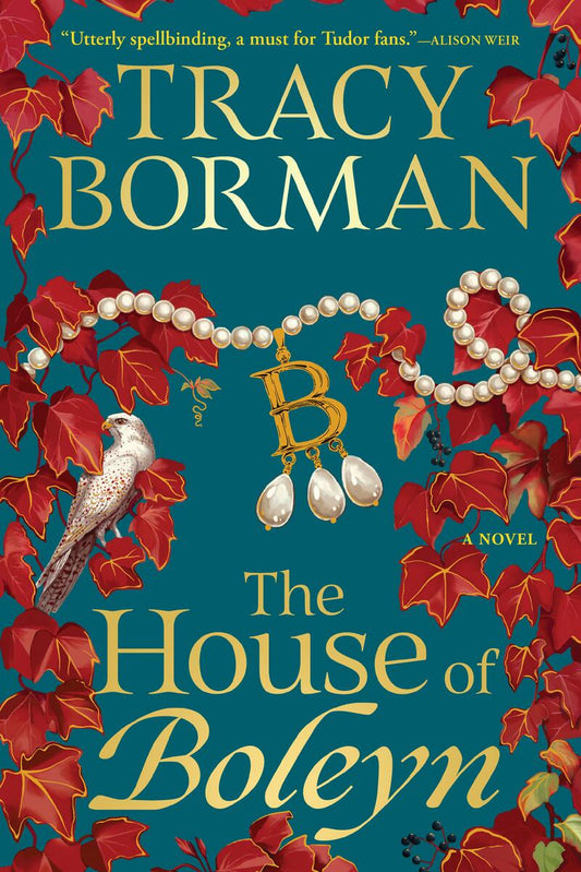 The House of Boleyn: A Novel by Tracy Borman