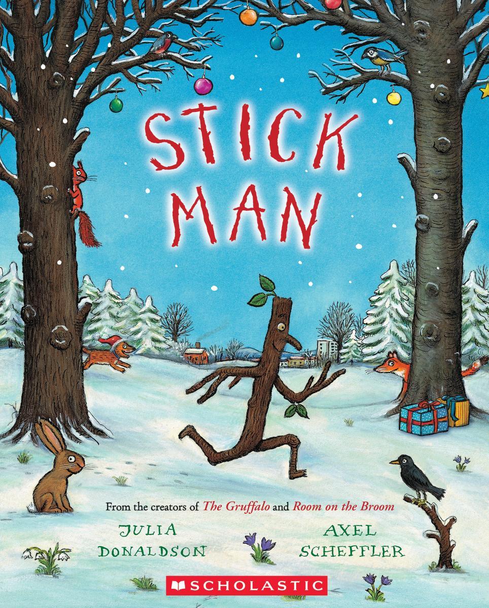 Stick Man by Julia Donaldson & Axel Scheffler
