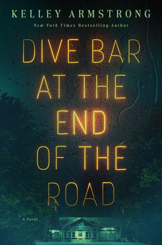Dive Bar at the End of the Road: A Novel by Kelley Armstrong (Preorder)