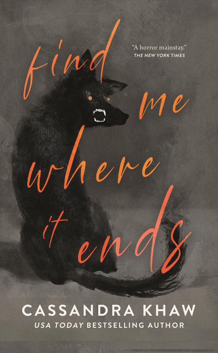 Find Me Where It Ends by Cassandra Khaw (Preorder)