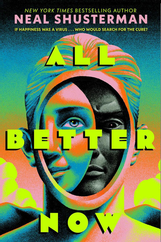 All Better Now by Neal Shusterman