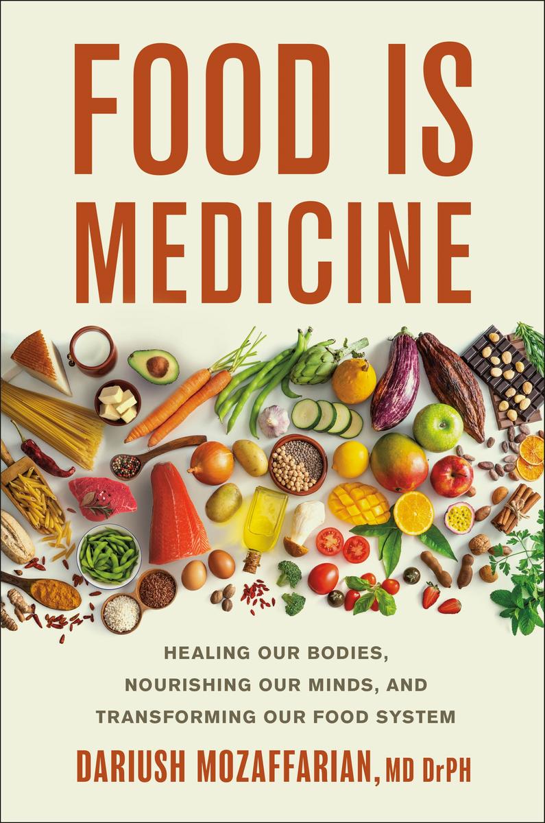 Food Is Medicine: Healing Our Bodies, Nourishing Our Minds, and Transforming Our Food System by Dariush Mozaffarian, MD DrPH (Preorder)