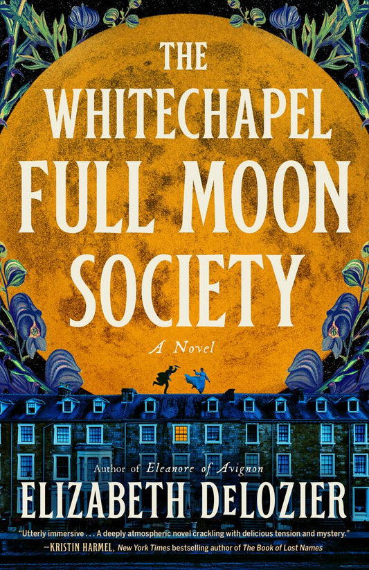 The Whitechapel Full Moon Society: A Novel by Elizabeth DeLozier (Preorder)