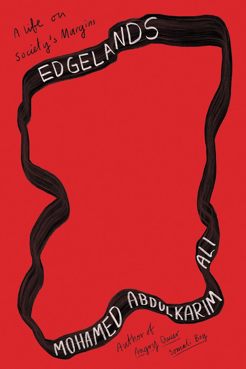Edgelands: A Life on Society's Margins by Mohamed Abdulkarim Ali (Preorder)