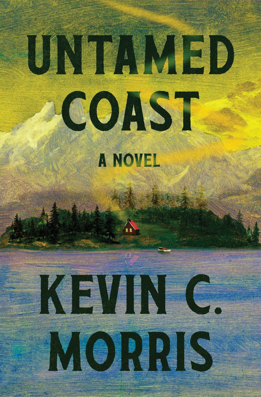 Untamed Coast: A Novel by Kevin C. Morris (Preorder)