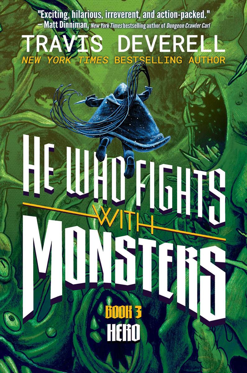 He Who Fights With Monsters, Book 3: Hero by Travis Deverell, Shirtaloon (Preorder)