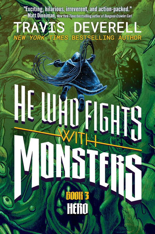 He Who Fights With Monsters, Book 3: Hero by Travis Deverell, Shirtaloon (Preorder)