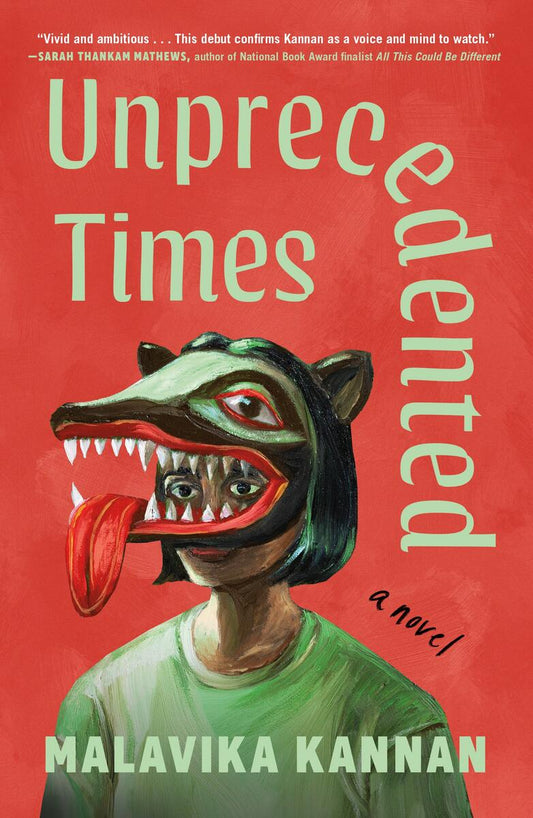 Unprecedented Times: A Novel by Malavika Kannan