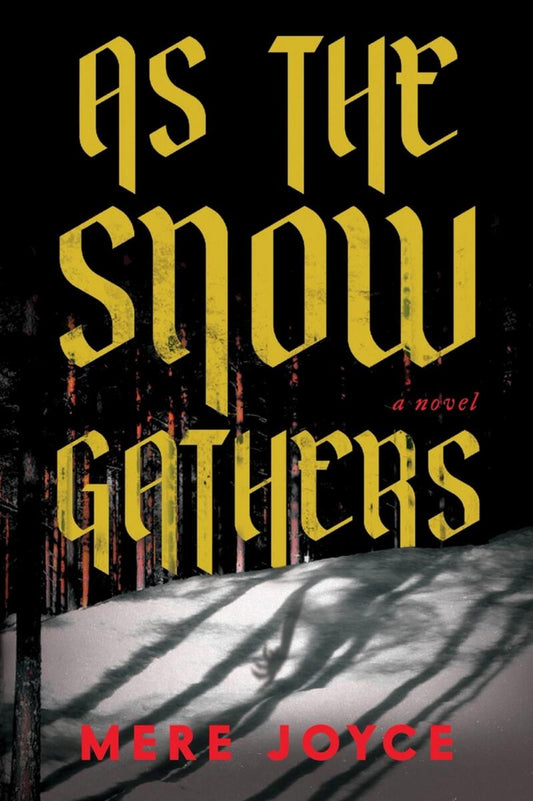 As the Snow Gathers by Mere Joyce (Preorder)
