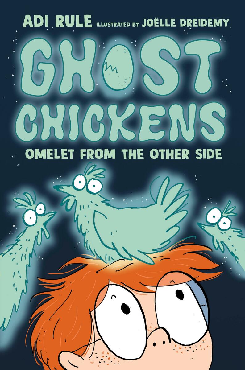 Ghost Chickens: Omelet from the Other Side (Book 1) by Adi Rule & Joelle Dreidemy (Preorder)