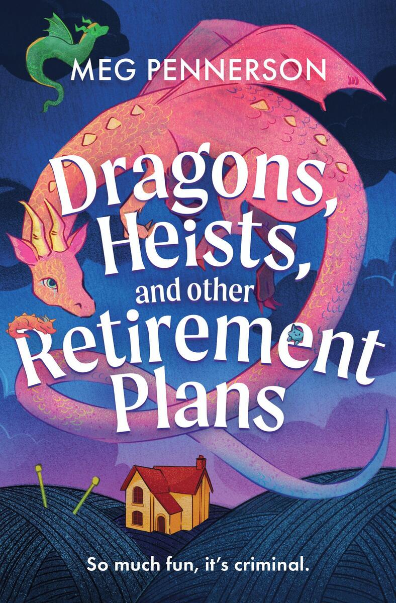 Dragons, Heists, and Other Retirement Plans by Meg Pennerson (Preorder)