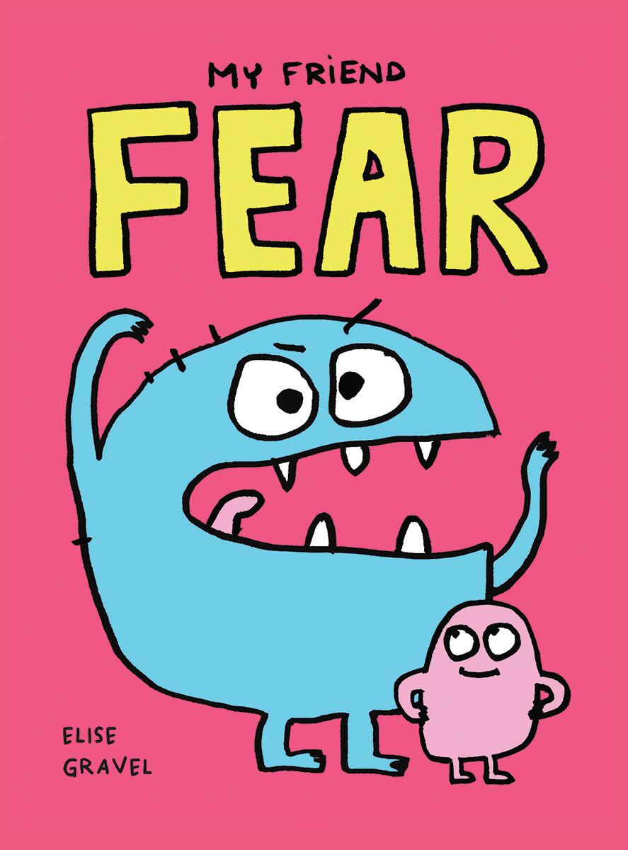 My Friend Fear by Elise Gravel (Preorder)