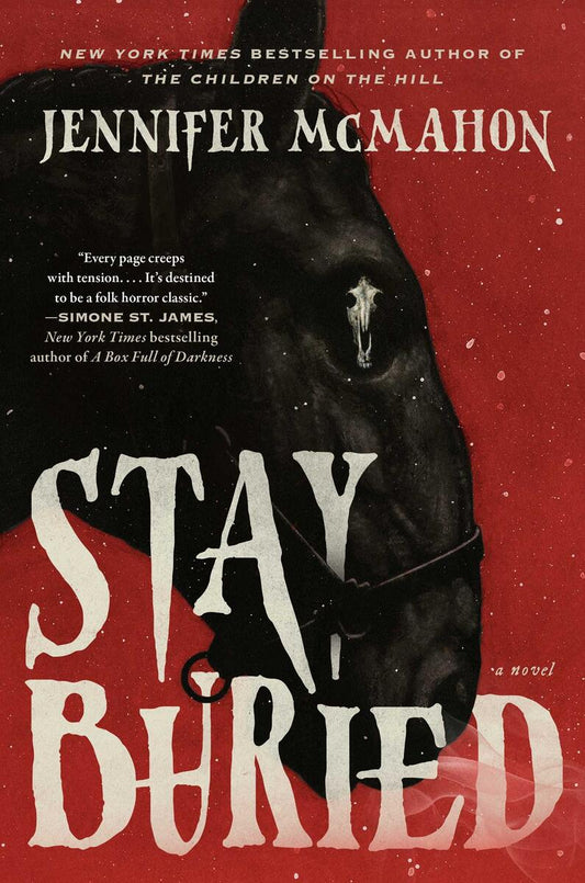 Stay Buried: A Novel by Jennifer McMahon