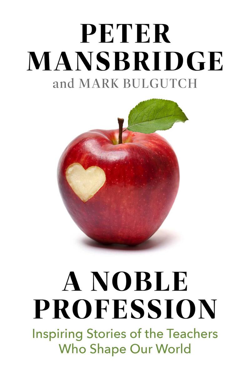 A Noble Profession: Inspiring Stories of the Teachers Who Shape Our World by Peter Mansbridge & Mark Bulgutch (Preorder)