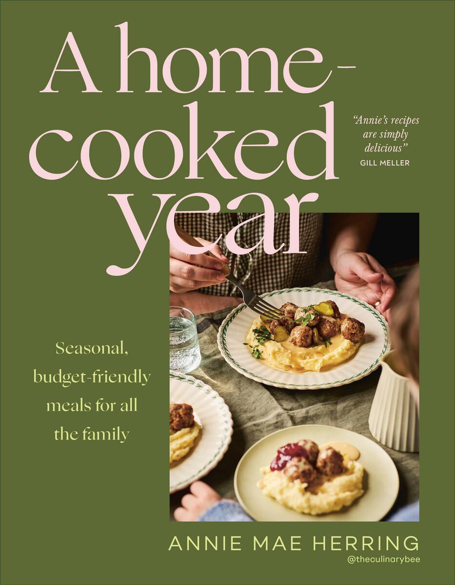 A Home-Cooked Year: Seasonal, Budget-Friendly Recipes for All the Family by Annie Mae Herring (Preorder)