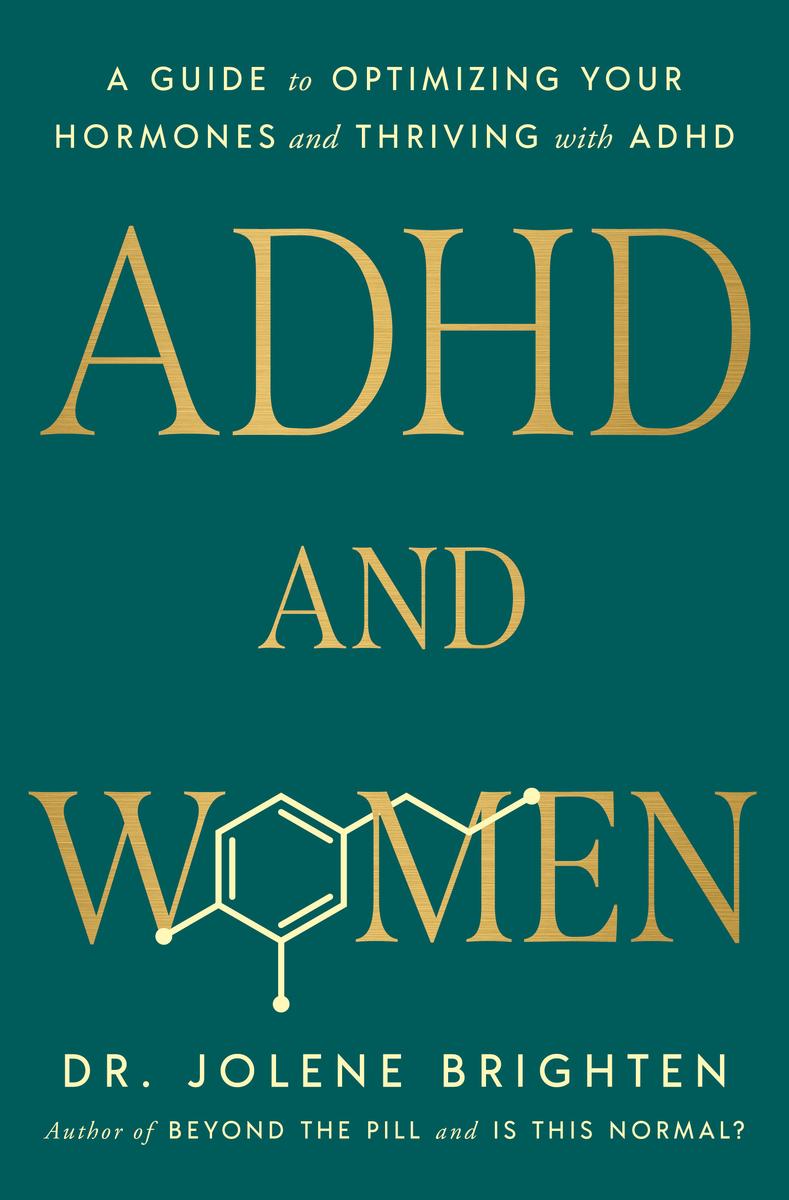 ADHD and Women: A Guide to Optimizing Your Hormones and Thriving with ADHD by Jolene Brighten (Preorder)
