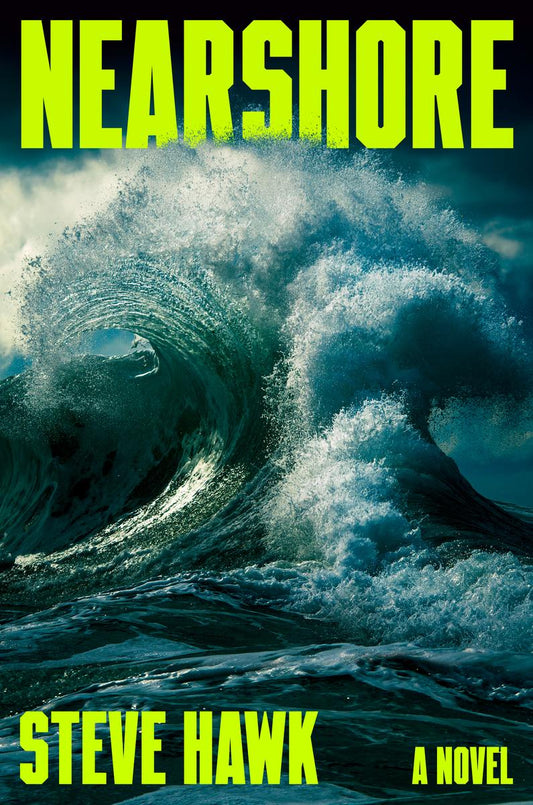 Nearshore: A Novel by Steve Hawk