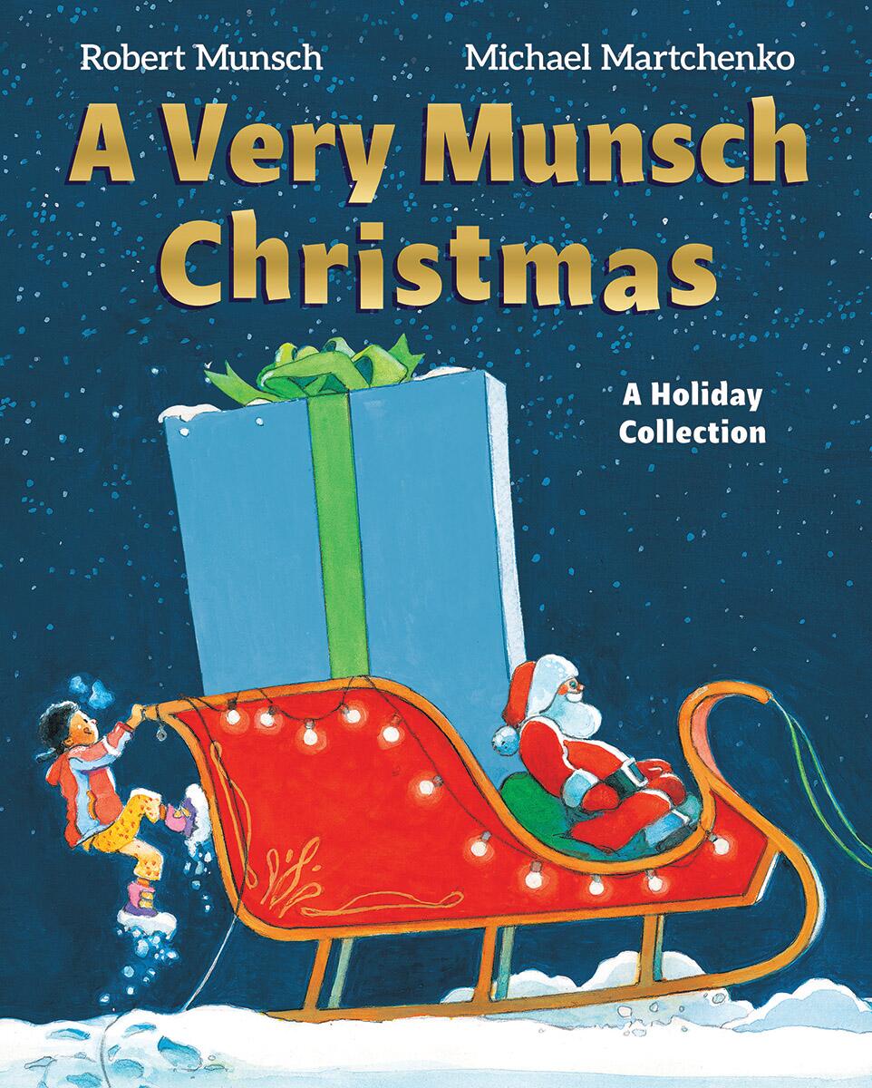 A Very Munsch Christmas: A Holiday Collection by Robert Munsch & Michael Martchenko