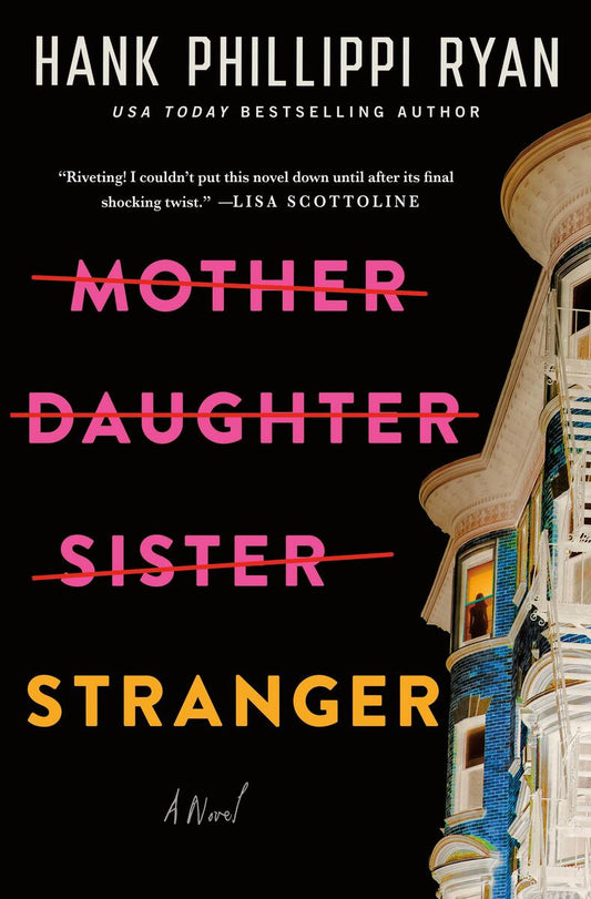 Mother Daughter Sister Stranger: A Novel by Hank Phillippi Ryan (Preorder)