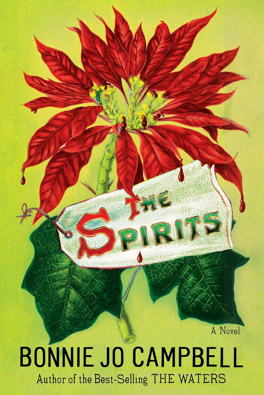 The Spirits: A Novel by Bonnie Jo Campbell (Preorder)