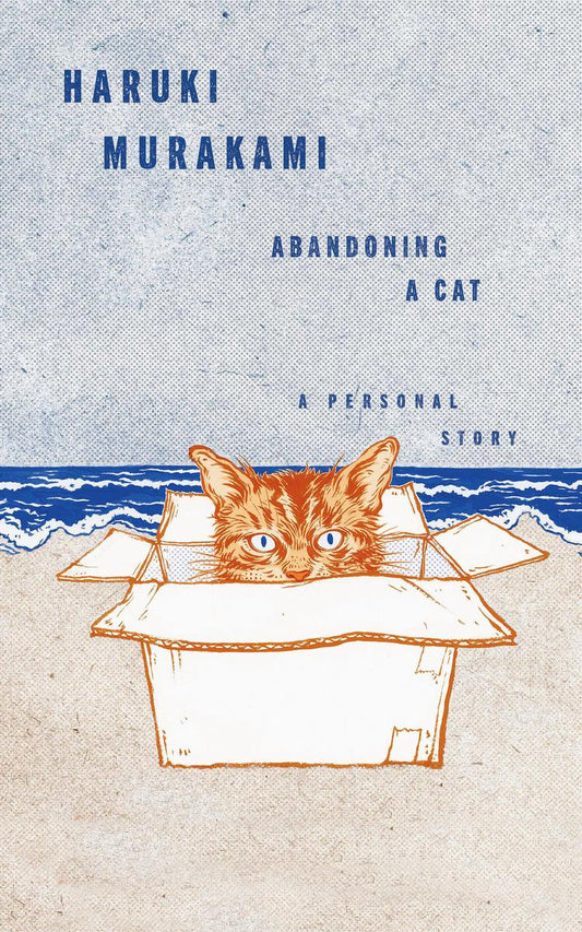 Abandoning a Cat: A Personal Story by Haruki Murakami translated by Philip Gabriel (Preorder)