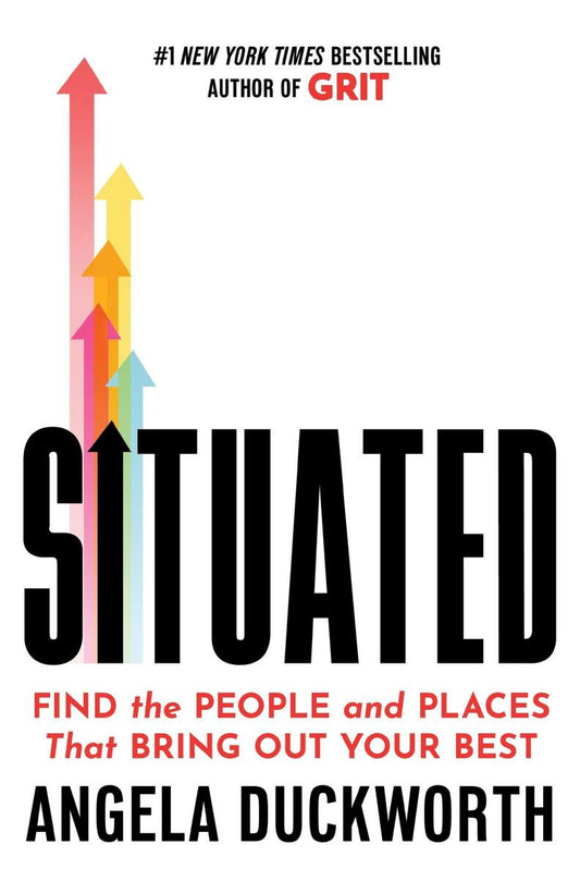 Situated: Find the People and Places That Bring Out Your Best by Angela Duckworth (Preorder)