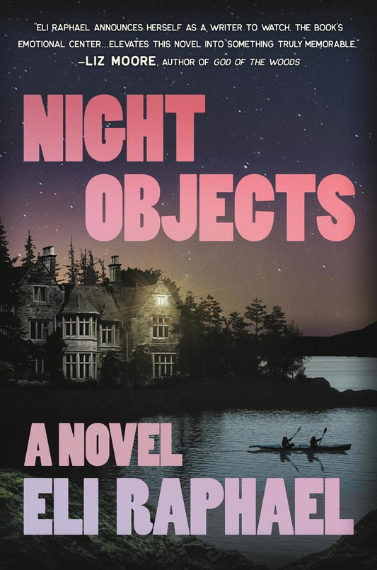 Night Objects: A Novel by Eli Raphael (Preorder)