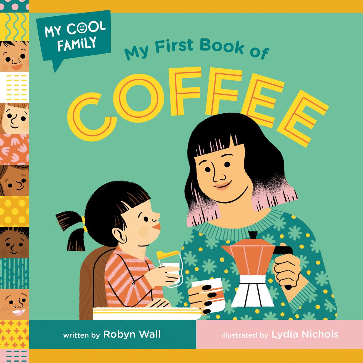 My First Coffee Book by Robyn Wall illustrated by Lydia Nichols
