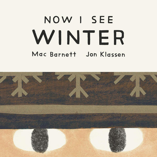 Now I See Winter by Mac Barnett & Jon Klassen (Preorder)