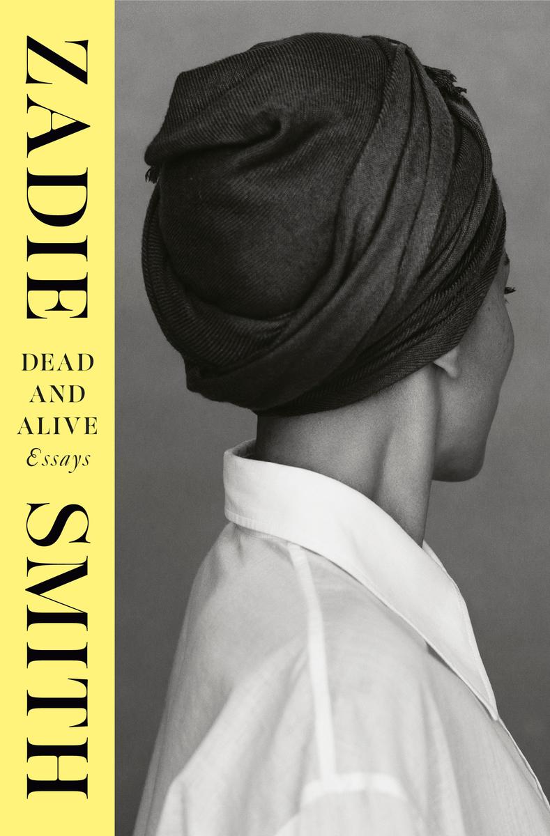 Dead and Alive: Essays by Zadie Smith