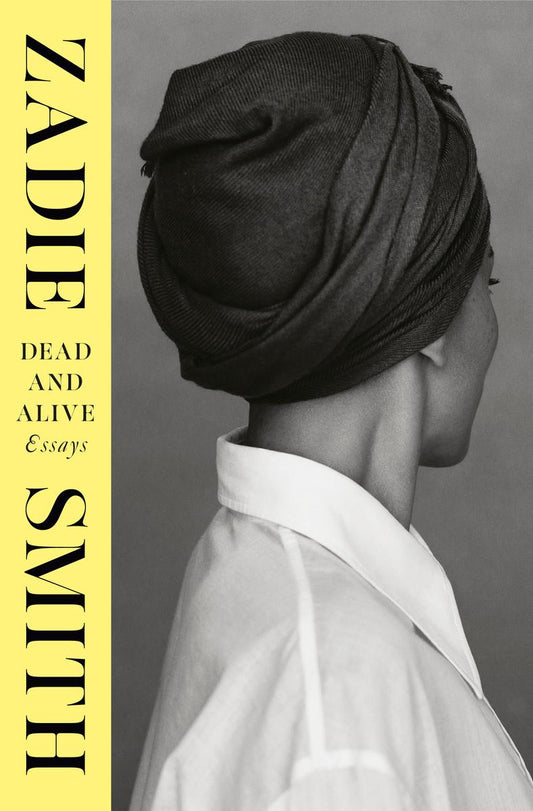 Dead and Alive: Essays by Zadie Smith