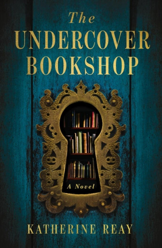The Undercover Bookshop: A Novel by Katherine Reay (Preorder)
