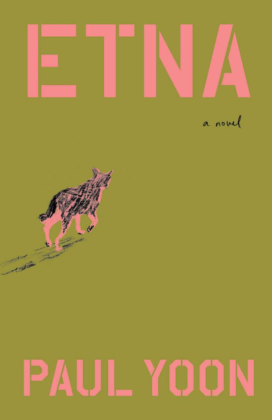 Etna: A Novel by Paul Yoon