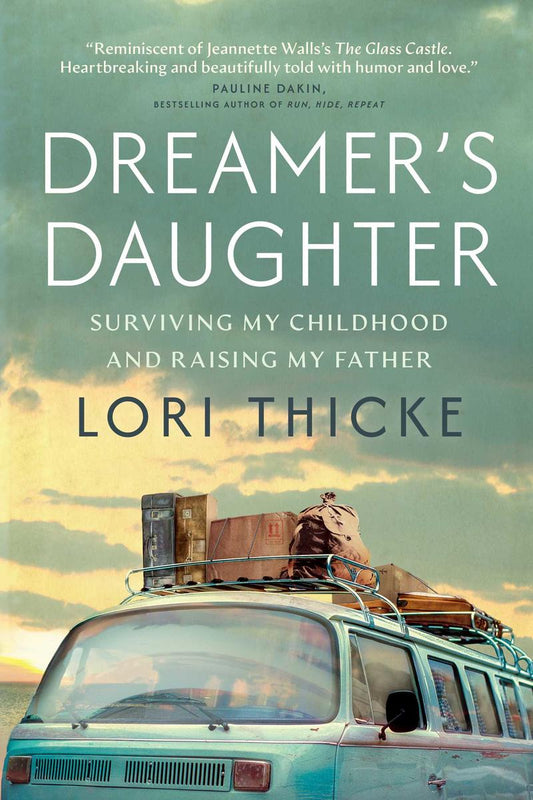 Dreamer's Daughter: Surviving My Childhood and Raising My Father by Lori Thicke (Preorder)