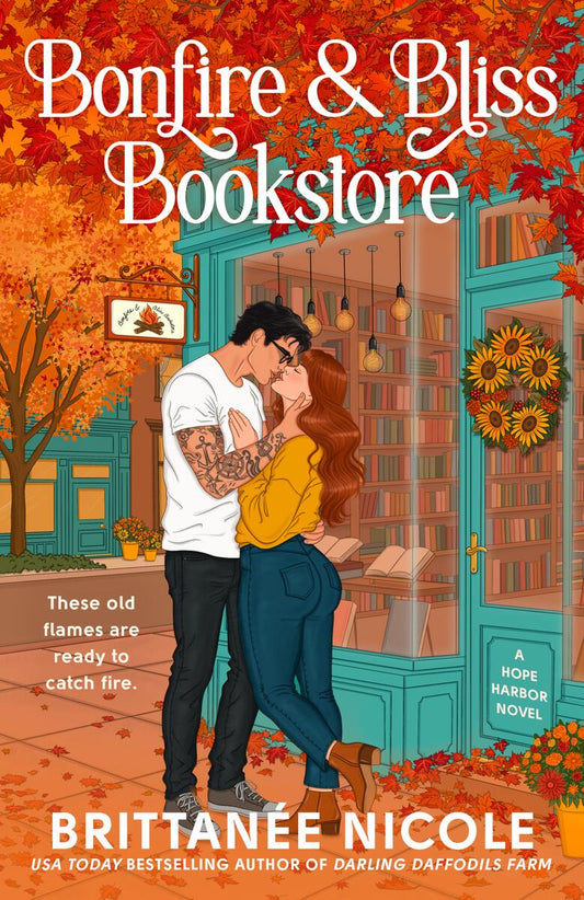 Bonfire and Bliss Bookstore (A Hope Harbor Novel) by Brittanée Nicole