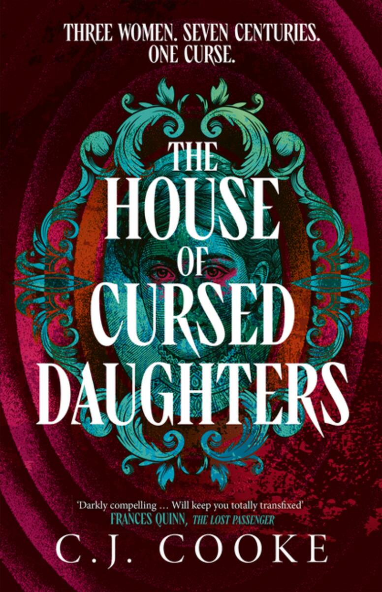The House of Cursed Daughters by C.J. Cooke