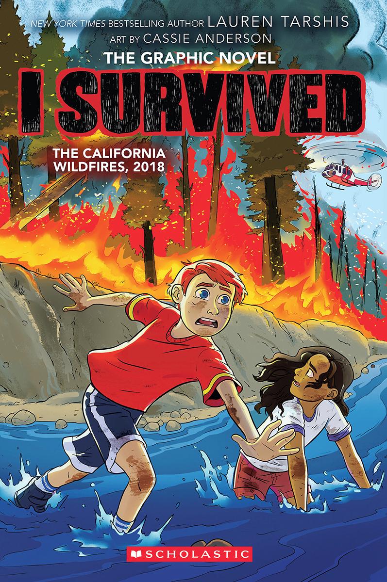 I Survived the California Wildfires, 2018 (I Survived Graphic Novel #13) by Lauren Tarshis, Georgia Ball & Cassie Anderson
