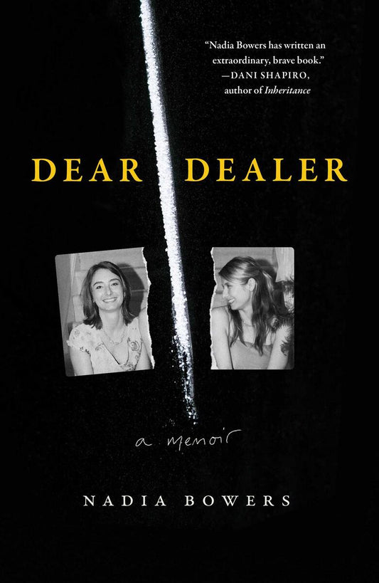 Dear Dealer: A Memoir by Nadia Bowers