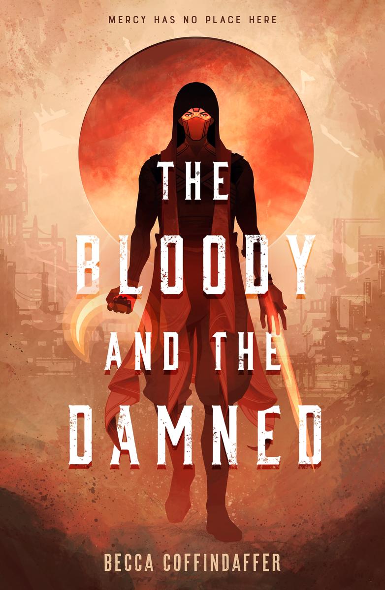 The Bloody and the Damned by Becca Coffindaffer (Preorder)