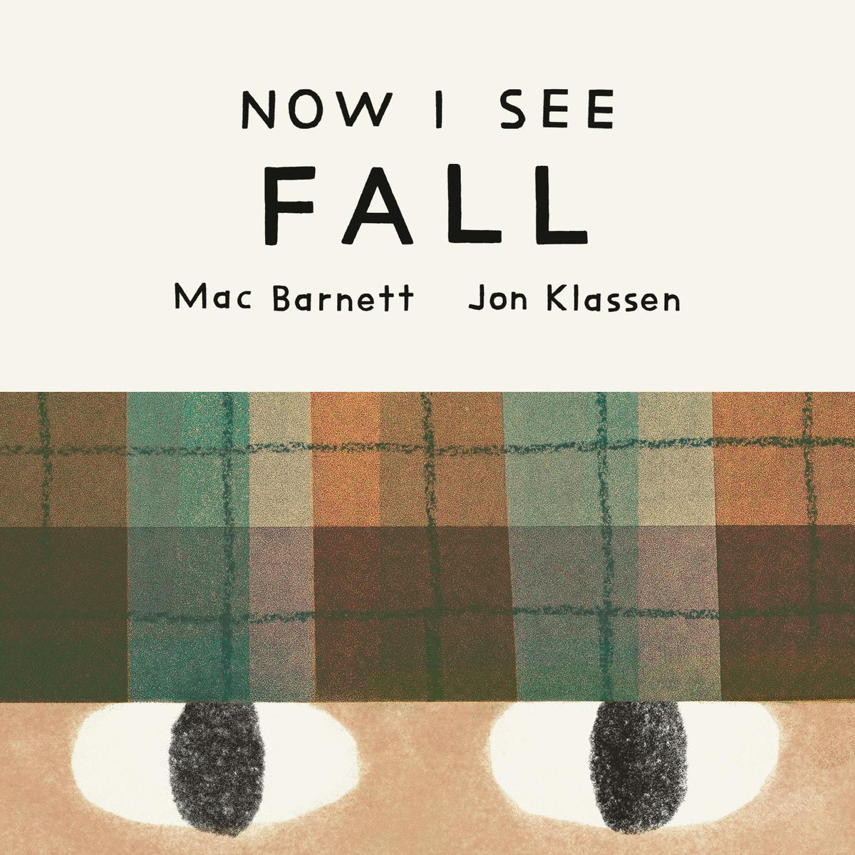 Now I See Fall by Mac Barnett & Jon Klassen (Preorder)
