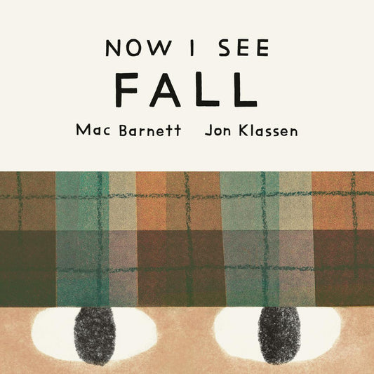 Now I See Fall by Mac Barnett & Jon Klassen (Preorder)