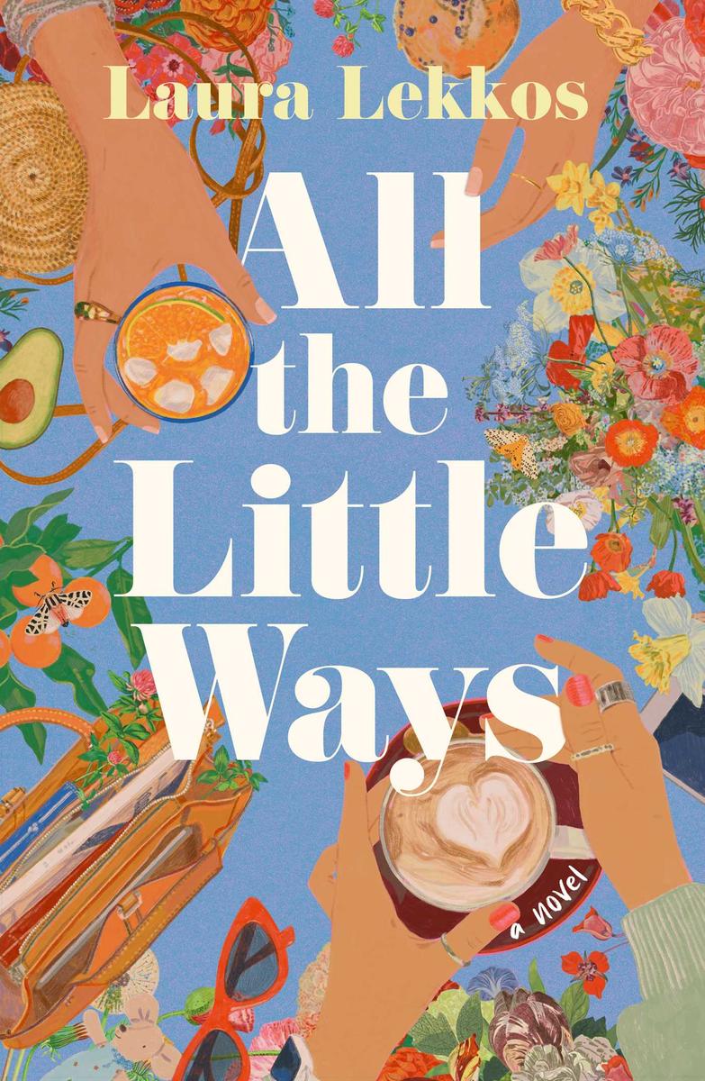 All the Little Ways: A Novel by Laura Lekkos (Preorder)