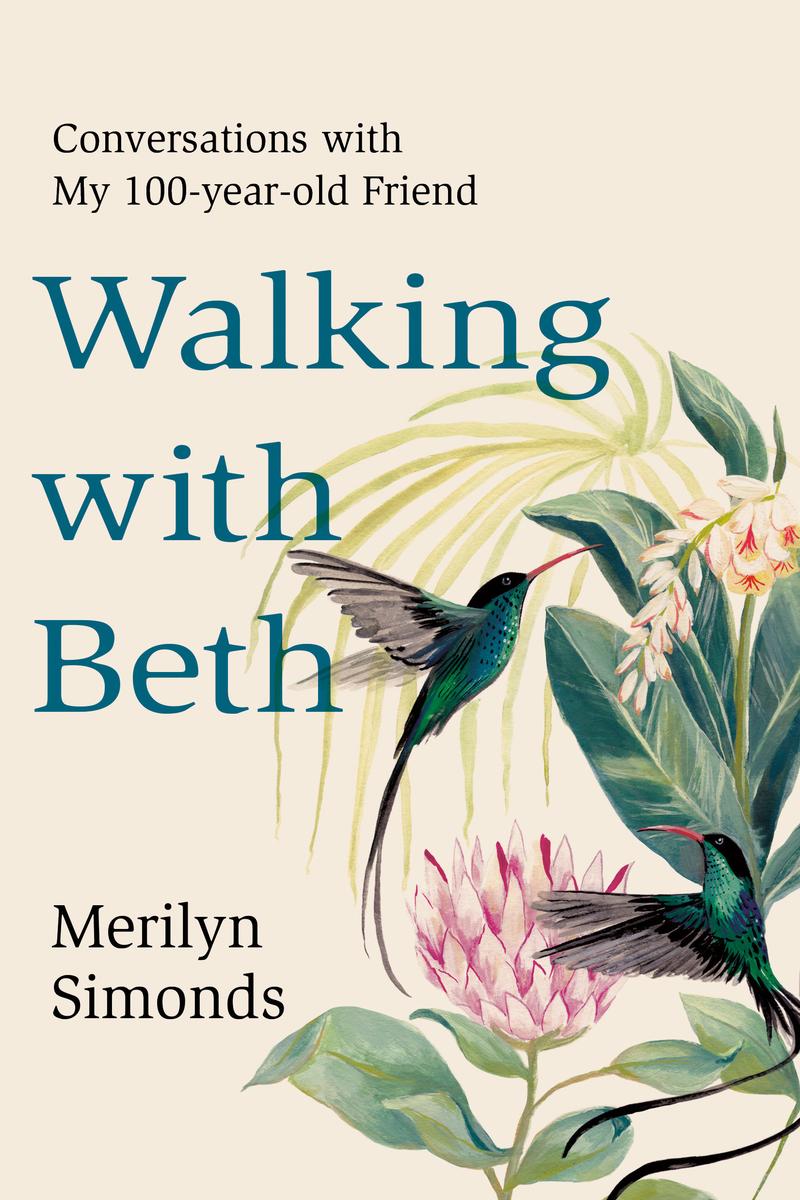 Walking with Beth: Conversations with My Hundred-Year-Old Friend by Merilyn Simonds (Preorder)
