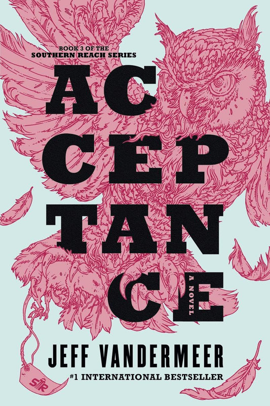 Acceptance: Book Three of the Southern Reach Trilogy by Jeff VanderMeer