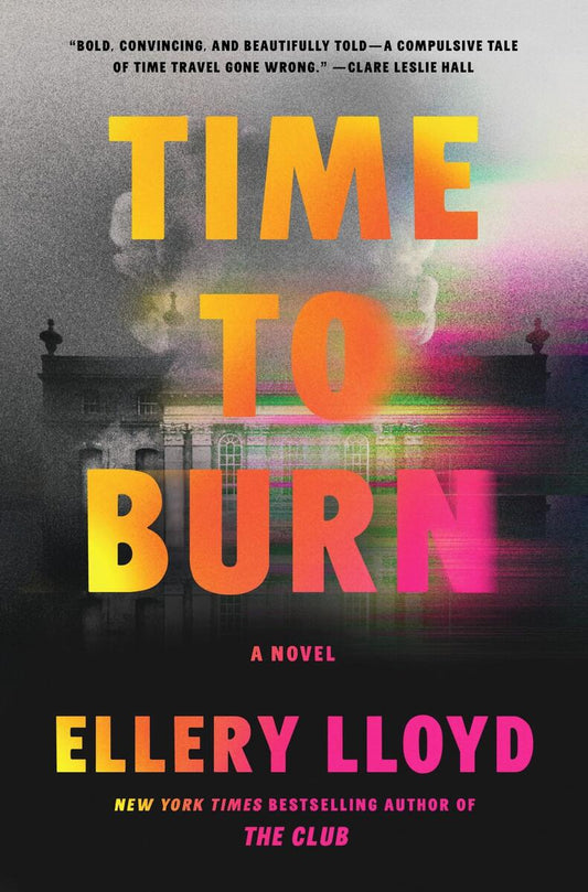 Time to Burn: A Novel by Ellery Lloyd
