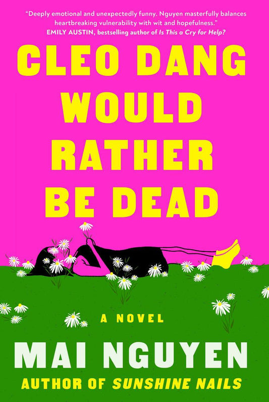 Cleo Dang Would Rather Be Dead: A Novel by Mai Nguyen (Preorder)
