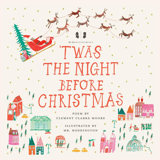 Mr. Boddington's Studio: 'Twas the Night Before Christmas by Clement Clarke Moore illustrated by Mr. Boddington