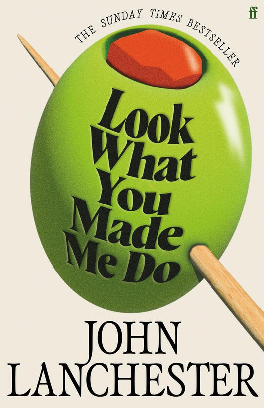 Look What You Made Me Do by John Lanchester
